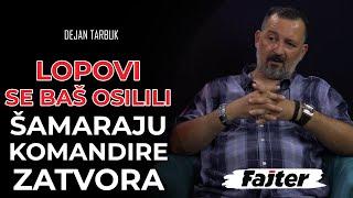 DEJAN TARBUK: LOPOVI SE OPASNO OSILILI, ŠAMARAJU I KOMANDIRE ZATVORA