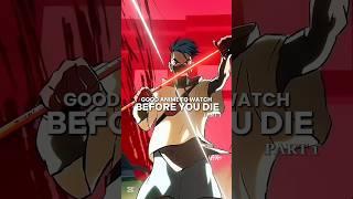 Good Anime To Watch Before You Die