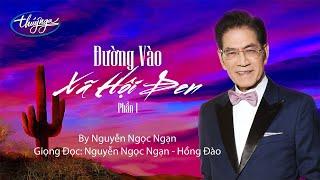 Nguyễn Ngọc Ngạn | Đường Vào Xã Hội Đen (Phần 1)