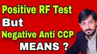 Positive RF Test & Negative Anti CCP Test Means