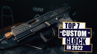 TOP 7 Best Custom Glocks