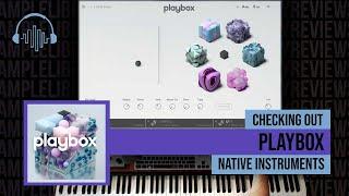 Checking Out: Playbox by Native Instruments