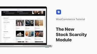 The New Stock Scarcity Module | WooCommerce Tutorial | Blocksy 2