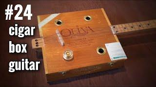 Revisiting Cigar Box Guitar #24