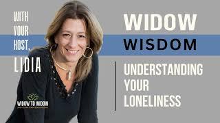 Widows: Understanding your Loneliness