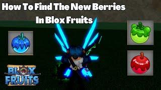 How To Find The New Berries In Blox Fruits