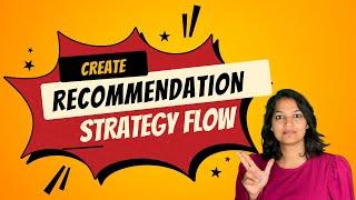 Create a Recommendation Strategy Flow : Step-by-Step Tutorial