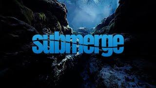 The SUBMERGE Experience