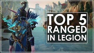 My Top 5 Best Ranged DPS Specs in WoW: Legion