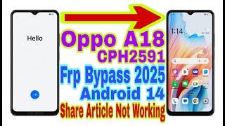 Oppo A18 (CPH2591) Android 14 Frp Bypass/Share Article Not Working | New Trick 2025 | Reset Frp Lock