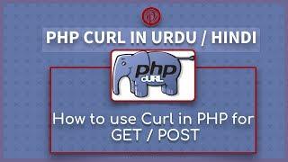 PHP Tutorial for Beginners in Urdu: What is CURL PHP  | How to Use CURL PHP | Get Post With CURL PHP