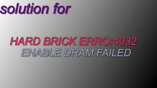 Hard brick android : ERROR 4032 : Enable DRAM failed! FIX 100%