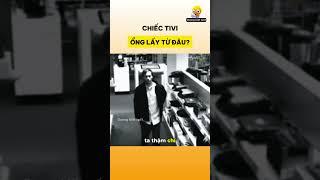 Chiếc Tivi ổng lấy từ đâu?