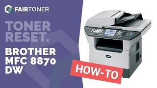 Anleitung: Brother MFC-8870 DW Toner Reset 