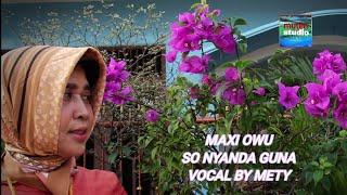 SO NYANDA GUNA (MAXI OWU) VOCAL BY METY