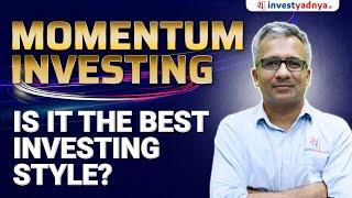 Momentum Investing: Is it the Best Investing Style?