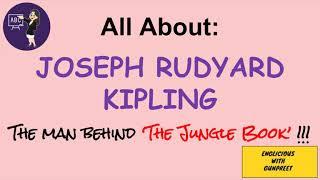 || All about Joseph Rudyard Kipling ||