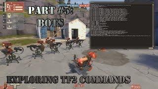 Exploring TF2 Commands | Part #5 [BOTS]