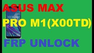 ASUS ZENFONE MAX PRO M1(X00TD) FRP UNLOCK SOLUTION