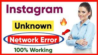 How to Fix Instagram An Unknown Network Error Has Occurred On Android (2022)