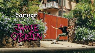 JAMIE O'BRIEN - Carver Skateboards