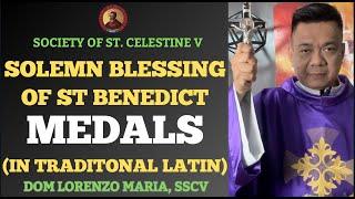 BLESSING OF ST  BENEDICT MEDALS | SOLEMN TRADITIONAL LATIN RITE | DOM LORENZO MARIA, SSCV 