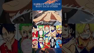 IF STRAW HAT CHANGE BODY #anime #animeedits #fyp #fypage #onepiece #luffy #youtube #youtubeshort
