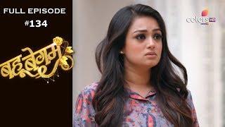 Bahu Begum | Episode 134 | बहू बेगम | Full Episode