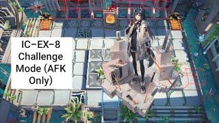 [Arknights] IC-EX-8 Challenge Mode (AFK Only)