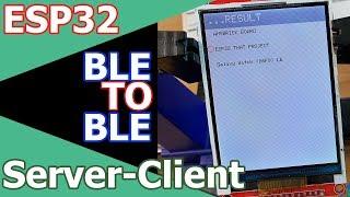 ESP32 | BLE TO BLE | SERVER - CLIENT