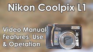 Nikon Coolpix L1 Video Manual and Tutorial | Menu System, Take a Photo, Batteries, and Settings