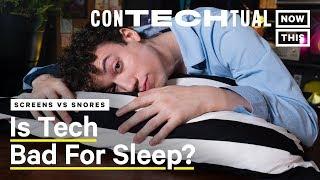 Is Technology Harming or Helping Our Sleep Patterns? | ConTECHtual | NowThis