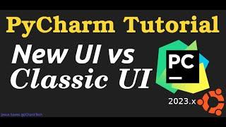 PyCharm New UI 2023.x vs Classic UI