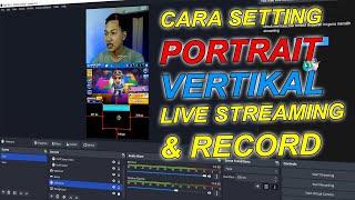 Tutorial Cara Setting OBS Portrait (Vertical) | OBS Studio Portrait Mode