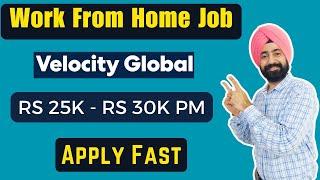 Work From Home Job at Velocity Global | Customer Care Associate | Rs 30K PM Salary