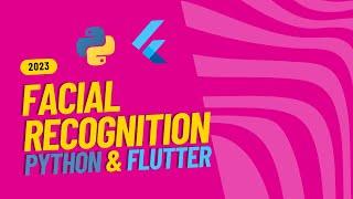 Face Recognition App In Flutter Using Python & Websockets