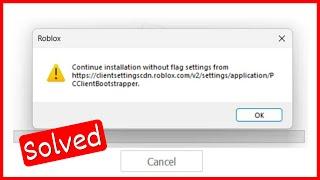 How To Fix Continue Installation Without Flag Settings From Roblox Error Windows 11/10/7