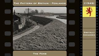 The Pattern of Britain - Fenlands (1945) [Digitally Enhanced]