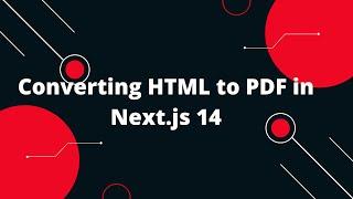 Next.js 14 Tutorial #46   Converting HTML to PDF in Next.js 14 Tutorial 