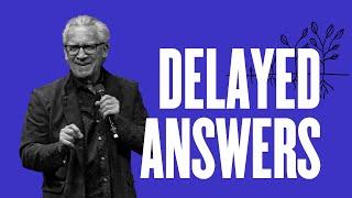 Delayed Answers | Bill Johnson | Hillsong East Coast