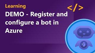 DEMO - Register and configure a new bot in Microsoft Azure and Azure Active Directory