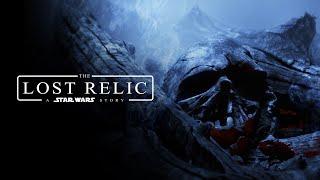 THE LOST RELIC - A Star Wars Story | (2023) (Fan Film) 4K