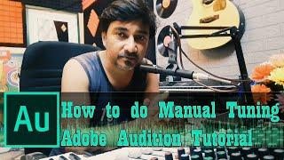 Learn Manual Tuning | Adobe Audition Tutorial | Avoid Autotune