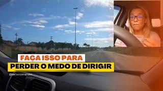 FAÇA ISSO PARA PERDER O MEDO DE DIRIGIR