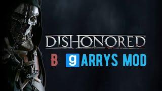 DISHONORED  в garrys mod!!!Обзор!!!