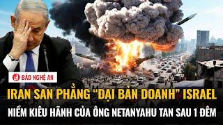 Iran san phẳng “đại bản doanh” Israel, “niềm kiêu hãnh” của ông Netanyahu tan tành chỉ sau 1 đêm