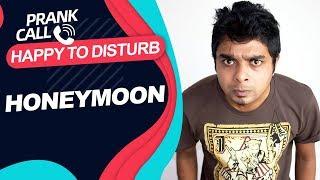 Happy To Disturb – Honeymoon | Prank Call by RJ Sayan | Sayan Ghosh Official