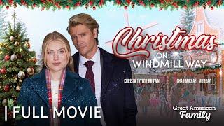 Christmas On Windmill Way | Full Christmas Movie | Starring Christa Taylor & Chad Michael Murray