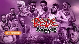 BEDE AYEYIE EP 1 FT MATILDA ASARE YAA  BODOM,EMMANUEL YEBOAH,BEDDIDE,KOO FORI & AMA ODUMA