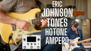 FINALLY! Eric Johnson Clean and Lead for HoTone Ampero Stomp